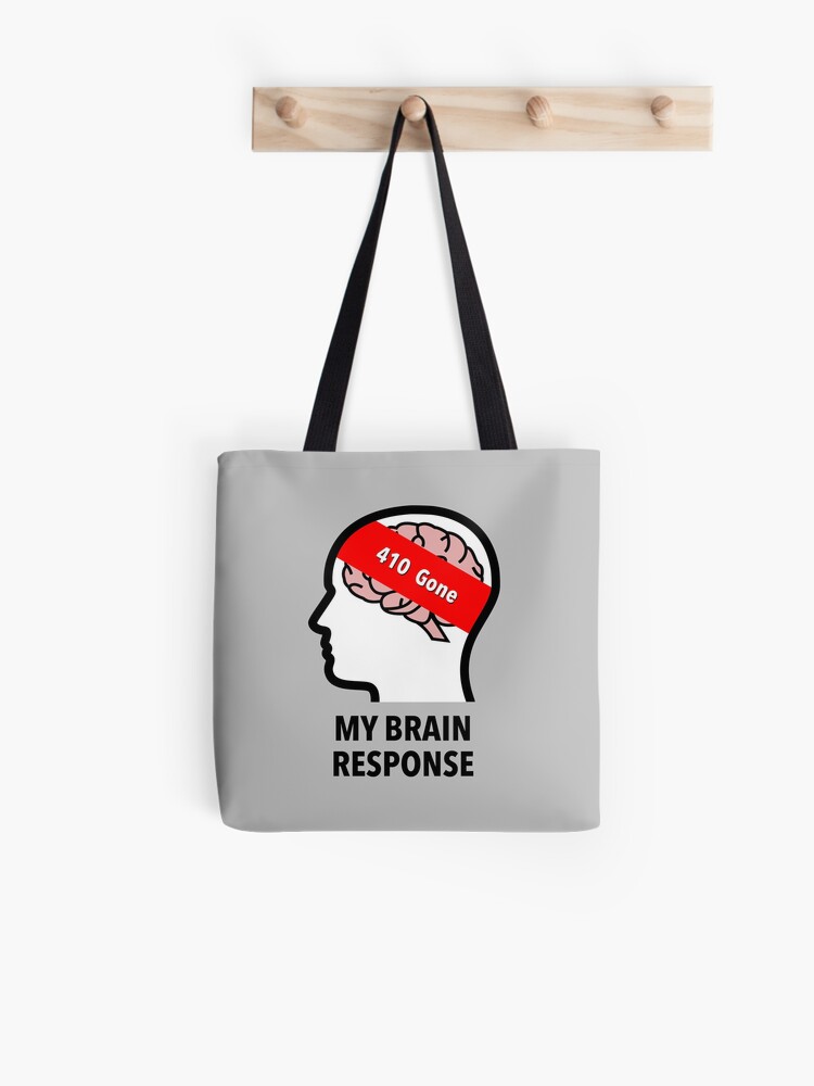 My Brain Response: 410 Gone Cotton Tote Bag product image